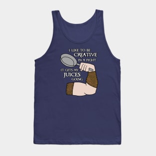 I Like To be Creative In A Fight Tank Top